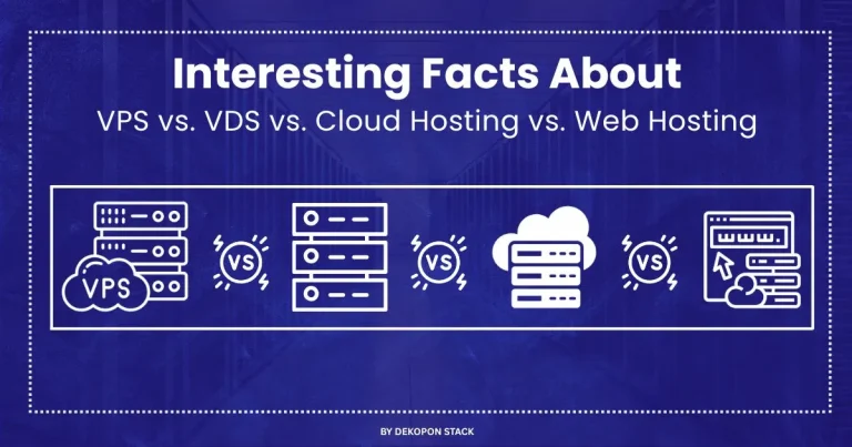 Interesting facts between VPS vs. VDS vs Cloud Hosting vs Web Hosting Services